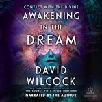Awakening in the dream : contact with the divine cover image cdn