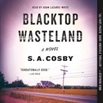 Blacktop wasteland : a novel cover image cdn