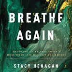 Breathe again : choosing to believe there's more when life has left you broken cover image cdn