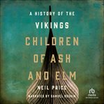 Children of ash and elm : a history of the Vikings cover image cdn