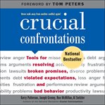 Crucial confrontations: tools for talking about broken promises, violated expectations, and bad b cover image cdn