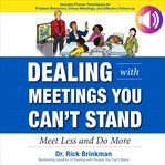 Dealing with meetings you can't stand : meet less and do more cover image cdn