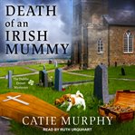Death of an Irish mummy cover image cdn