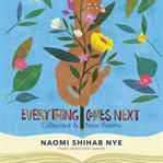 Everything comes next : collected and new poems cover image cdn