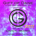 Gift of dane, volume one. A Crabapple Gang Adventure cover image cdn