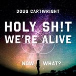 Holy sh!t we're alive cover image cdn