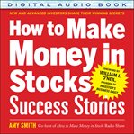 How to make money in stocks success stories: new and advanced investors share their winning secrets cover image cdn