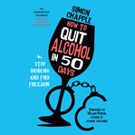 How to quit alcohol in 50 days : stop drinking and find freedom cover image cdn