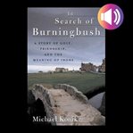 In search of Burningbush : a story of golf, friendship, and the meaning of irons cover image cdn