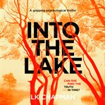 Into the lake: a gripping psychological thriller cover image cdn