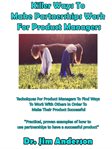 Killer ways to make partnerships work for product managers. Techniques For Product Managers To Find Ways To Work With Others In Order To Make Their Product Succ cover image cdn