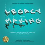 Legacy in the making: building a long-term brand to stand out in a short-term world cover image cdn
