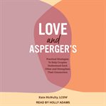 Love and asperger's. Practical Strategies To Help Couples Understand Each Other and Strengthen Their Connection cover image cdn