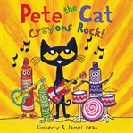 Pete the cat : crayons rock! cover image cdn