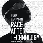 Race After Technology : Abolitionist Tools for the New Jim Code cover image cdn