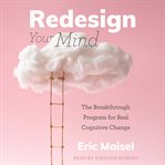 Redesign your mind. The Breakthrough Program for Real Cognitive Change cover image cdn