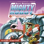 Ricky Ricotta's Mighty Robot vs. the Naughty Nightcrawlers from Neptune cover image cdn