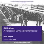 Still alive : a Holocaust girlhood remembered cover image cdn