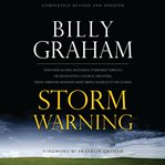 Storm warning : whether global recession, terrorist threats, or devastating natural disasters, these ominous shadows must bring us back to the gospel. cover image cdn