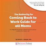 The authority for coming back to work guide for all moms cover image cdn