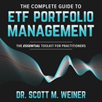 The complete guide to ETF portfolio management : the essential toolkit for practitioners cover image cdn