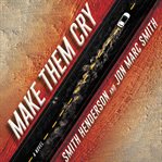 Make them cry : a novel cover image cdn