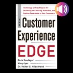 The customer experience edge: technology and techniques for delivering an enduring, profitable an cover image cdn