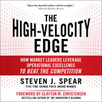 The high-velocity edge : how market leaders leverage operational excellence to beat the competition cover image cdn