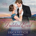The Indebted Earl : Serendipity & Secrets Series, Book 3 cover image cdn
