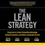 The lean strategy: using lean to create competitive advantage, unleash innovation, and deliver su cover image cdn
