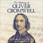 The making of Oliver Cromwell cover image cdn