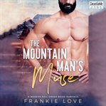 The mountain man's muse. A Modern Mail-Order Bride Romance, Book One cover image cdn