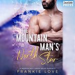 The mountain man's north star. A Modern Mail-Order Bride Romance, Book Three cover image cdn