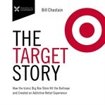 Target story : how the iconic big box store hit the bullseye and created an addictive retail experience cover image cdn