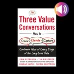The three value conversations: how to create, elevate, and capture customer value at every stage cover image cdn