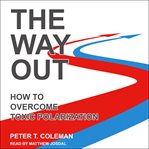 The Way Out : How to Overcome Toxic Polarization cover image cdn