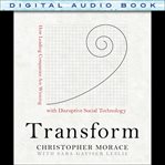 Transform : how leading companies are winning with disruptive social technology cover image cdn