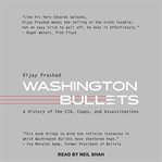 Washington Bullets : A History of the CIA, Coups, and Assassinations cover image cdn