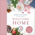 Welcome home : a cozy minimalist guide to decorating and hosting all year round cover image cdn