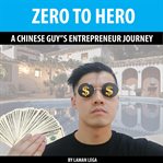 Zero to hero: a chinese guy's entrepreneur journey cover image cdn
