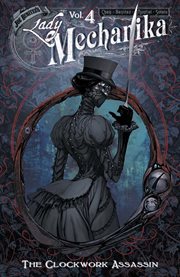 Lady Mechanika. Volume 4, issue 1-3, The clockwork assassin cover image cdn