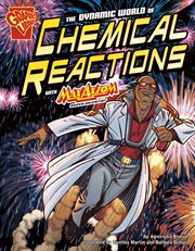 The dynamic world of chemical reactions with Max Axiom, super scientist cover image cdn