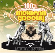 100% mexican groovy: batalla estelar cover image cdn