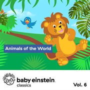 Animals of the world: baby einstein classics, vol. 6 cover image cdn