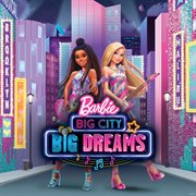 Barbie big city big dreams (original motion picture soundtrack) cover image cdn