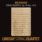 Beethoven: string quartet in f major, op. 18 no. 1; string quartet in g major, op. 18 no. 2 [lindsay cover image cdn