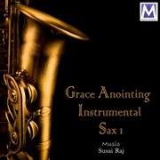 Grace anointing instrumental sax, vol. 1 cover image cdn