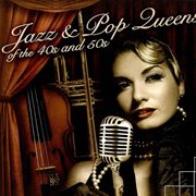 Jazz and pop queens of the 40s and 50s cover image cdn