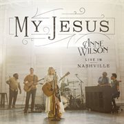My Jesus : live in Nashville 2021 cover image cdn