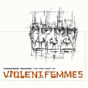 Permanent record: the very best of the violent femmes cover image cdn